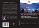 Saúl Armando Contreras Hernández - POLITIQUES FINANCIÈRES AU GUATEMALA