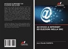 Jean-Claude Isambya - ACCESSO A INTERNET ED ELEZIONI NELLA DRC