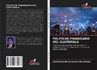 Saúl Armando Contreras Hernández - POLITICHE FINANZIARIE DEL GUATEMALA