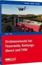 Ren Herbert, René Herbert, Sabrina John, Nico Ninov, Torste Riedmann, Torsten Riedmann... - Drohneneinsatz bei Feuerwehr, Rettungsdienst und THW