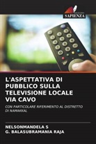 G. Balasubramania Raja, NELSONMANDELA S - L'ASPETTATIVA DI PUBBLICO SULLA TELEVISIONE LOCALE VIA CAVO