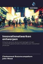 Chokeanand Bussracumpakorn, John Wood - Innovatienetwerken ontwerpen
