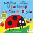 Julia Donaldson, Lydia Monks - Ugurböcegi Daha Sonra Ne Duydu