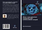 Pratima Pandey - Zilver nano polymeer composiet met antimicrobiële aanpak