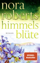 Nora Roberts - Himmelsblüte