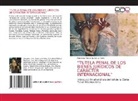 Florencia Aldana Nuñez La Torre - ¿TUTELA PENAL DE LOS BIENES JURÍDICOS DE CARÁCTER INTERNACIONAL¿