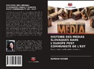 Nurdan Akiner - HISTOIRE DES MÉDIAS SLOVAQUES DANS L'EUROPE POST COMMUNISTE DE L'EST