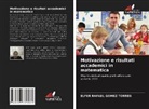Elfer Rafael Gómez Torres - Motivazione e risultati accademici in matematica
