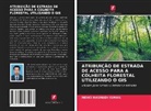 MOHD HASMADI ISMAIL - ATRIBUIÇÃO DE ESTRADA DE ACESSO PARA A COLHEITA FLORESTAL UTILIZANDO O GIS