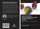 Shankar Chelliah - Marketing Mix e fidelizzazione dei clienti di Herb Coffee in Malesia