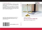Marcos E. Suarez Montes - El recurso de casación
