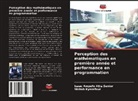 Isaac Ampofo Atta Senior, WAHAB KYEREFOUR - Perception des mathématiques en première année et performance en programmation