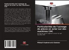 Mikhail Vladimirovich Sokolov - Particularités de l'usinage de pièces en acier sur des machines CNC