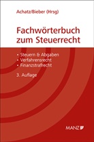 Markus Achatz, Thomas Bieber - Fachwörterbuch zum Steuerrecht