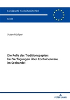 Susan Rödiger - Die Rolle des Traditionspapiers bei Verfügungen über Containerware im Seehandel