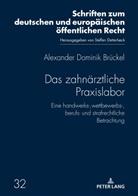 Alexander Dominik Brückel, Steffen Detterbeck - Das zahnärztliche Praxislabor