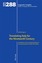 Mirella Agorni - Translating Italy for the Nineteenth Century
