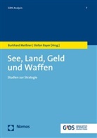 Bayer, Bayer, Stefa Bayer, Stefan Bayer, Meissner, Burkhar Meissner... - See, Land, Geld und Waffen