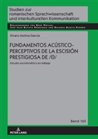 Álvaro Molina García, Gerd Wotjak - Fundamentos acústico-perceptivos de la escisión prestigiosa de /th/