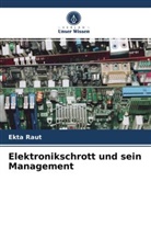 Ekta Raut - Elektronikschrott und sein Management