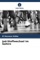 El Hassane Sidibé - Jod-Stoffwechsel im Gehirn