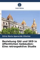 Sílvia Maria Aparecida Vitorino - Beziehung QAI und SED in öffentlichen Gebäuden: Eine retrospektive Studie