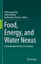 Sekha Muddu, Sekhar Muddu, Chittaranjan Ray, Sudhirendar Sharma - Food, Energy, and Water Nexus