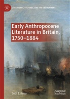 Seth T Reno, Seth T. Reno - Early Anthropocene Literature in Britain, 1750-1884