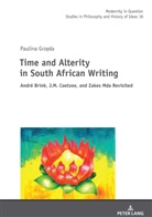 Paulina Grz¿da, Paulina Grzeda - Time and Alterity in South African Writing