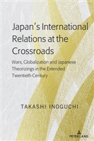 Takashi Inoguchi, Inoguchi Takashi - Japan's International Relations at the Crossroads
