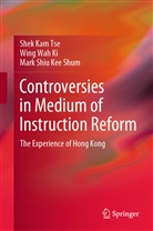 Wing Wa Ki, Wing Wah Ki, Mark Shiu Kee Shum, Shek Ka Tse, Shek Kam Tse - Controversies in Medium of Instruction Reform