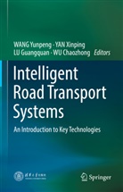 Guangquan Lu, Guangquan et al LU, Yunpen WANG, Yunpeng Wang, Chaozhong WU, Xinpin YAN... - Intelligent Road Transport Systems
