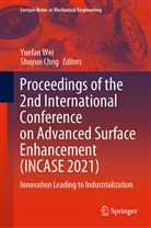 Chng, Chng, Shuyun Chng, Yuefa Wei, Yuefan Wei - Proceedings of the 2nd International Conference on Advanced Surface Enhancement (INCASE 2021)