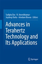 Anveshkumar, N Anveshkumar, N. Anveshkumar, Arindam Biswas, Sudipta Das, Joydeep Dutta... - Advances in Terahertz Technology and Its Applications