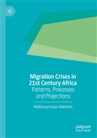 Adebusuyi Isaac Adeniran - Migration Crises in 21st Century Africa