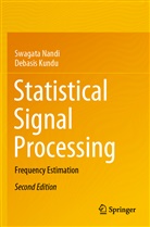 Debasis Kundu, Swagat Nandi, Swagata Nandi - Statistical Signal Processing