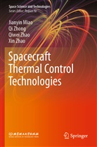 Jianyi Miao, Jianyin Miao, Qiwei Zhao, Qiwei et al Zhao, Xin Zhao, Q Zhong... - Spacecraft Thermal Control Technologies