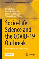 Shigeru Hirota, Fumihik Matsuda, Fumihiko Matsuda, Anavaj Sakuntabhai, Anavaj Sakuntabhai et al, Makoto Yano - Socio-Life Science and the COVID-19 Outbreak