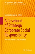 Anand Das Gupta, Ananda Das Gupta - A Casebook of Strategic Corporate Social Responsibility