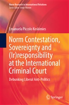 Emanuela Piccolo Koskimies - Norm Contestation, Sovereignty and (Ir)responsibility at the International Criminal Court