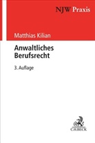 Matthia Kilian, Matthias Kilian, Ludwig Koch - Anwaltliches Berufsrecht