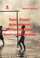 Diethelm Blecking - Sport divers: Arbeitersport - Ethnischer Sport - Sport und Migration
