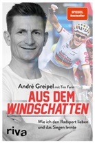 Tim Farin, Andr Greipel, André Greipel - Aus dem Windschatten