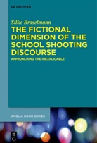 Silke Braselmann - The Fictional Dimension of the School Shooting Discourse