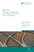 Meng-Chi Lien - Mediation in Strafsachen - Deutschland, Taiwan und China im Vergleich.