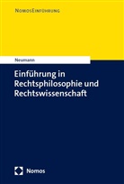 Ulfrid Neumann - Einführung in Rechtsphilosophie und Rechtswissenschaft
