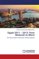 Muhammad Shamsaddin Megalommatis - Egypt 2011 - 2013: from Mubarak to Morsi