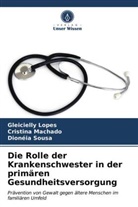 Gleiciell Lopes, Gleicielly Lopes, Cristin Machado, Cristina Machado, Dionéia Sousa - Die Rolle der Krankenschwester in der primären Gesundheitsversorgung