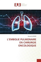 Mourad Lahmar - L'EMBOLIE PULMONAIRE EN CHIRURGIE ONCOLOGIQUE