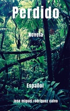 Jose Miguel Rodriguez Calvo - Perdido